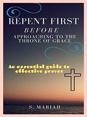 cover image of Repent First Before Approaching to the Throne of Grace